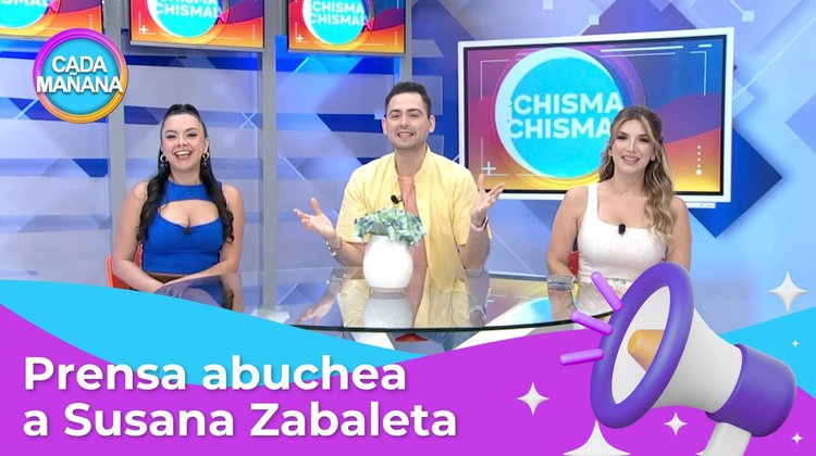 Chisma, chisma - Prensa abuchea a Susana Zabaleta | CADA MAÑANA
