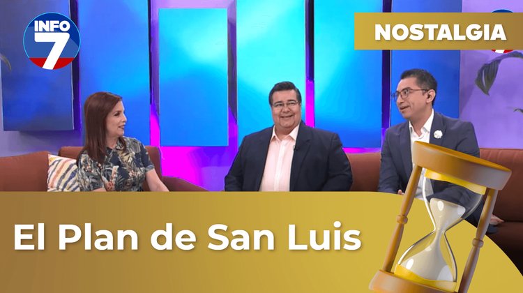Nostalgia: El Plan de San Luis | INFO7