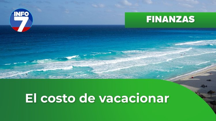 Finanzas para la vida - El costo de vacacionar ¿Disfrutas o te endeudas? | INFO7