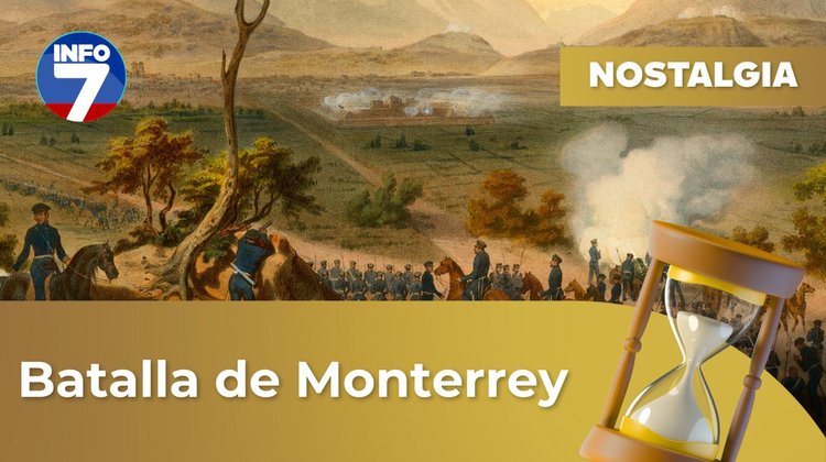 Nostalgia: Batalla de Monterrey | INFO7