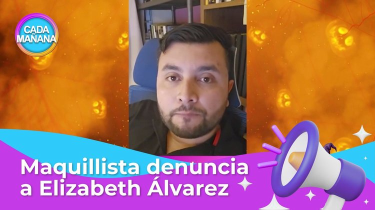 Chisma, chisma - Maquillista denuncia a Elizabeth Álvarez | CADA MAÑANA