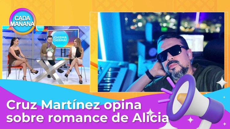 Chisma, chisma - Cruz Martínez habla del romance de Alicia Villarreal | CADA MAÑANA