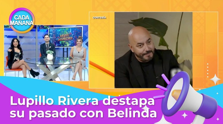 Chisma, chisma - Lupillo Rivera revive su historia con Belinda | CADA MAÑANA