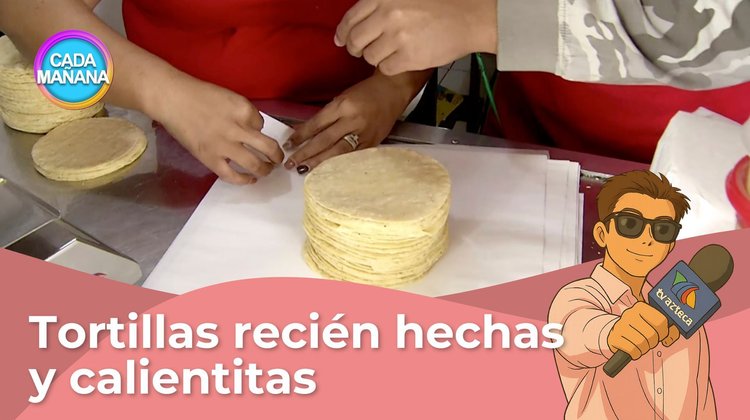 Tu reportero favorito - Tortillas calientitas | CADA MAÑANA