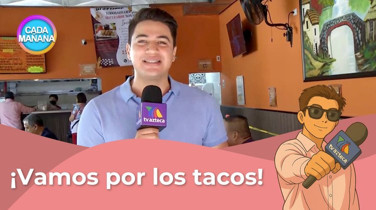 ¡Vamos por los tacos! | CADA MAÑANA | Azteca Noreste