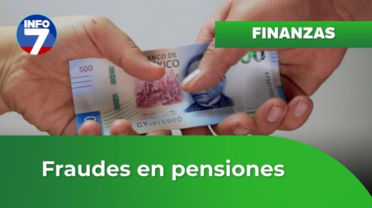 Finanzas para la vida - Fraudes en pensiones | INFO7