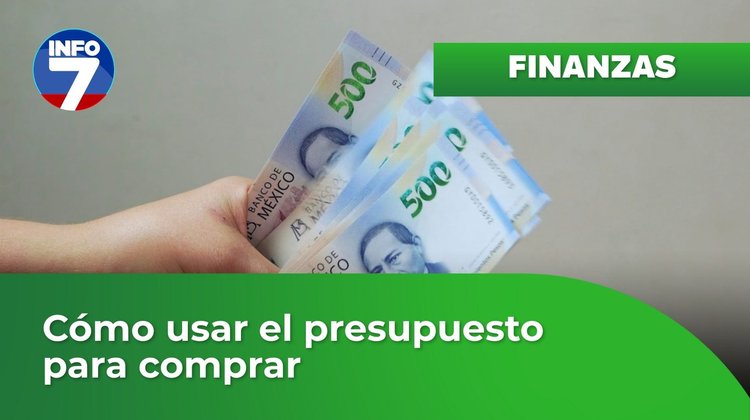 Finanzas para la vida - Cómo usar el presupuesto para comprar | INFO7