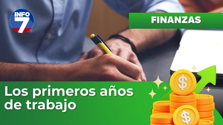 Finanzas para la vida - Los primeros años de trabajo | INFO7