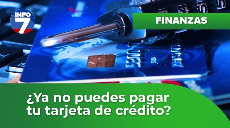 Finanzas para la vida - ¿Ya no puedes pagar tu tarjeta de crédito? | INFO7
