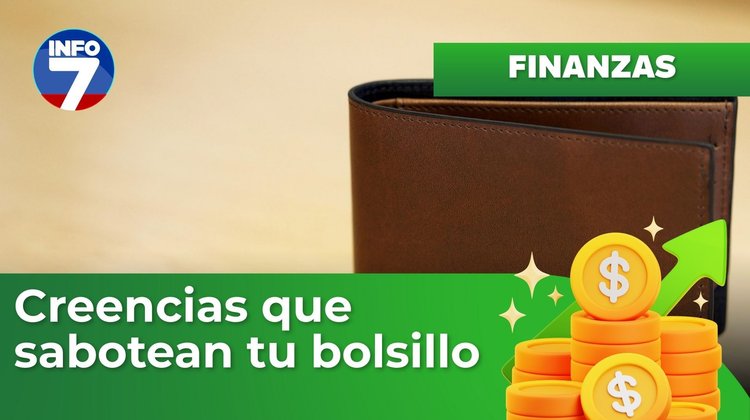 Finanzas para la vida - Creencias que sabotean tu bolsillo | INFO7