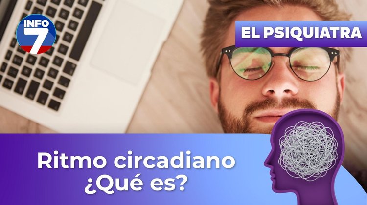 Pregúntale al psiquiatra - Ritmo circadiano ¿qué es? | INFO7