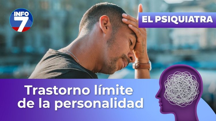Pregúntale al psiquiatra - Trastorno límite de la personalidad | INFO7