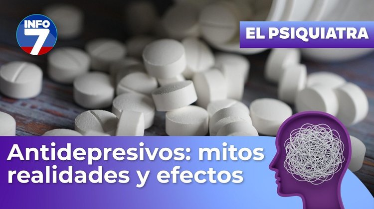 Pregúntale al psiquiatra - Antidepresivos: mitos, realidades y efectos | INFO7
