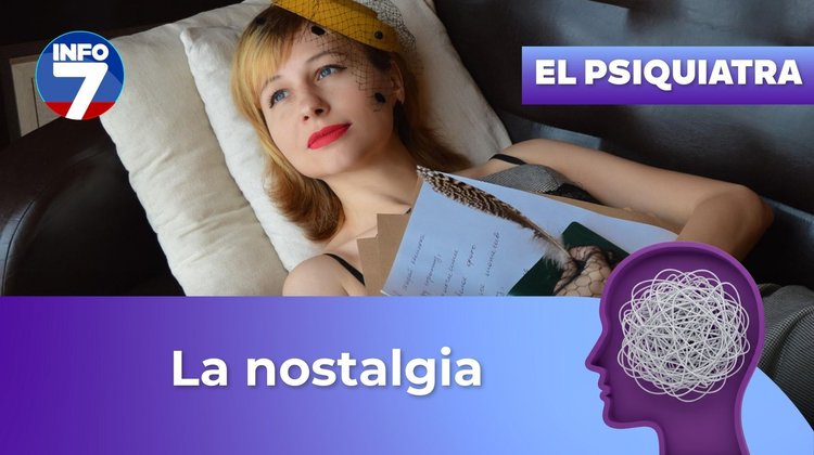 Pregúntale al psiquiatra - La nostalgia: cómo influye en la salud mental | INFO7
