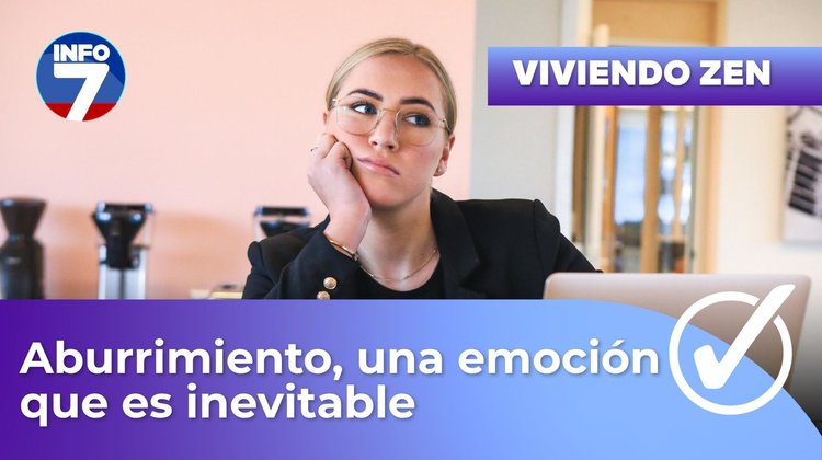 Viviendo Zen - Cómo tolerar el aburrimiento | INFO7