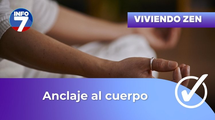 Viviendo Zen - Anclaje al cuerpo | INFO7