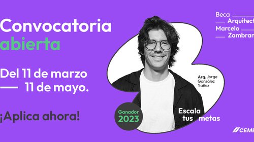 Cemex lanza convocatoria para la Beca Arq. Marcelo Zambrano 2024