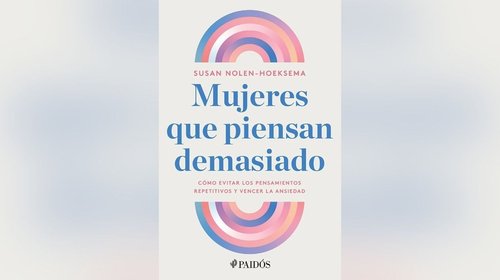 ¿Eres de las mujeres que piensan demasiado? Este libro es para ti