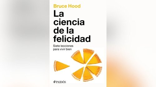 Entiende la ciencia de la felicidad con este libro