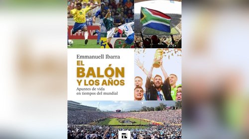El balón y los años: Apuntes de vida en tiempos del Mundial