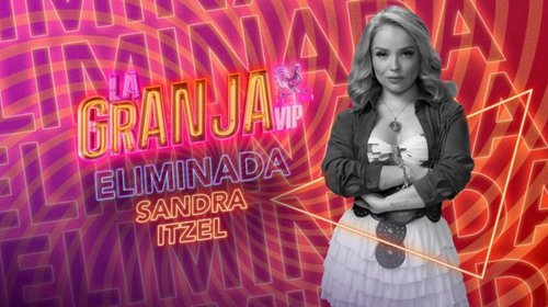 Sandra Itzel, la segunda eliminada de La Granja VIP