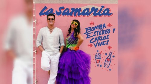 Estrenan Bomba Estéreo y Carlos Vives 'La Samaria'