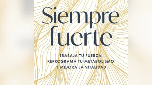 Gabrielle Lyon te dice como ser 'Siempre fuerte' con su libro